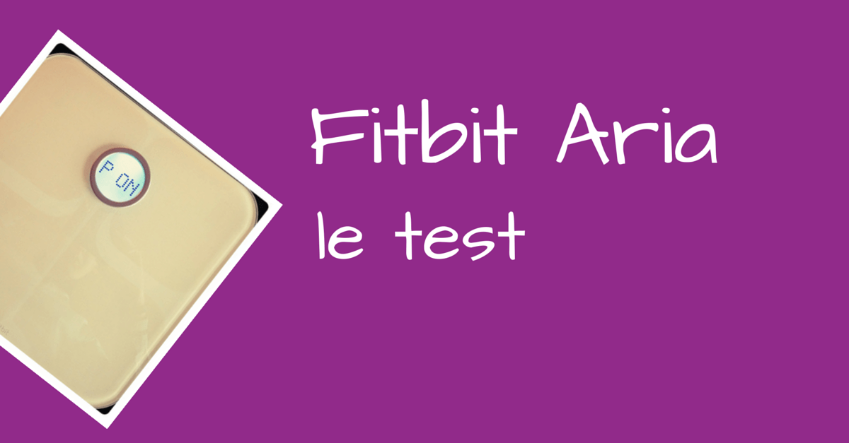 Balance intelligente FITBIT ARIA WI-FI, Test & Avis
